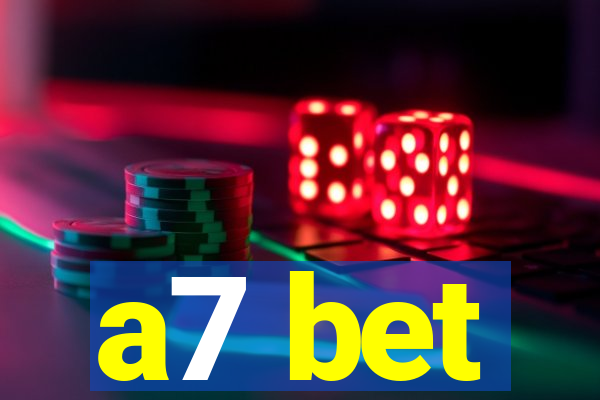 a7 bet